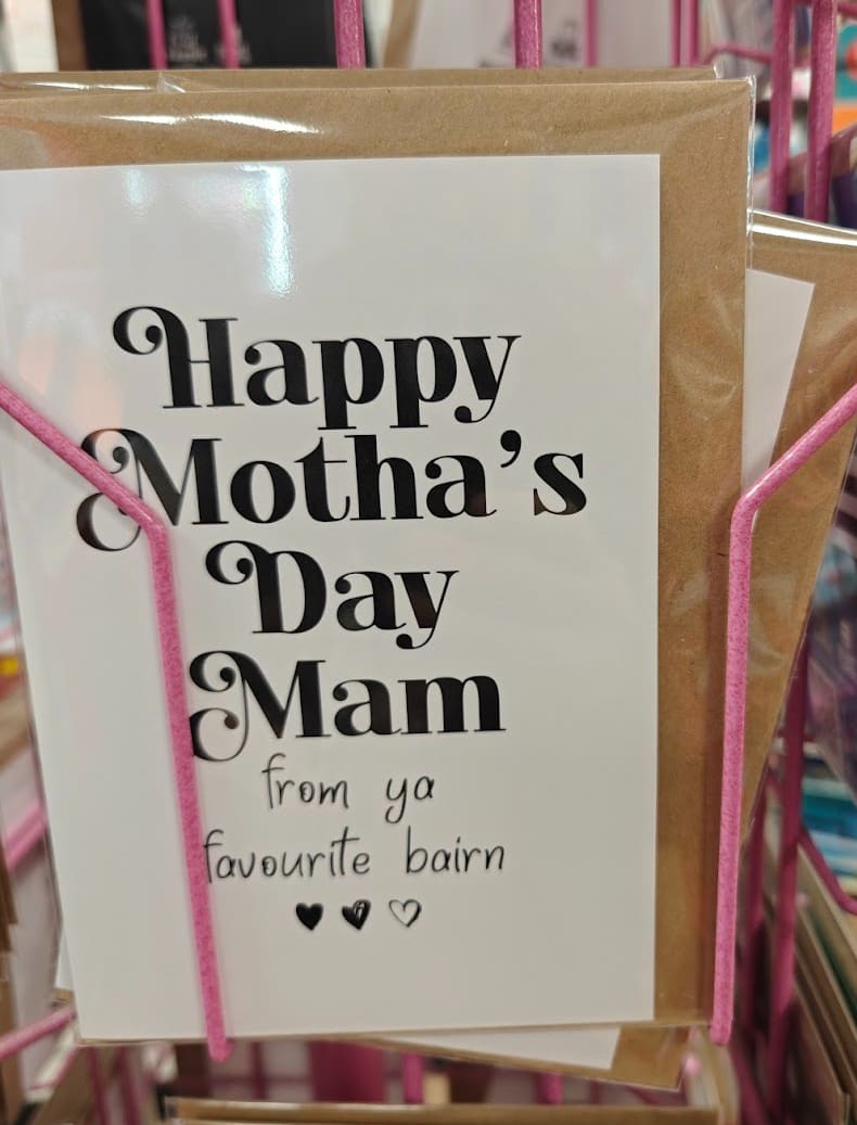A Geordie Mother's Day card reading Happy Motha's Day Mam from ya favourite bairn